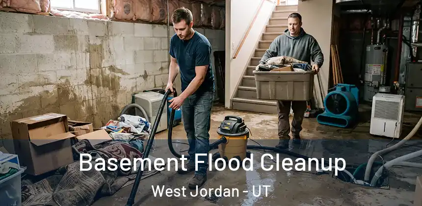 Basement Flood Cleanup West Jordan - UT