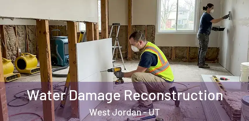 Water Damage Reconstruction West Jordan - UT